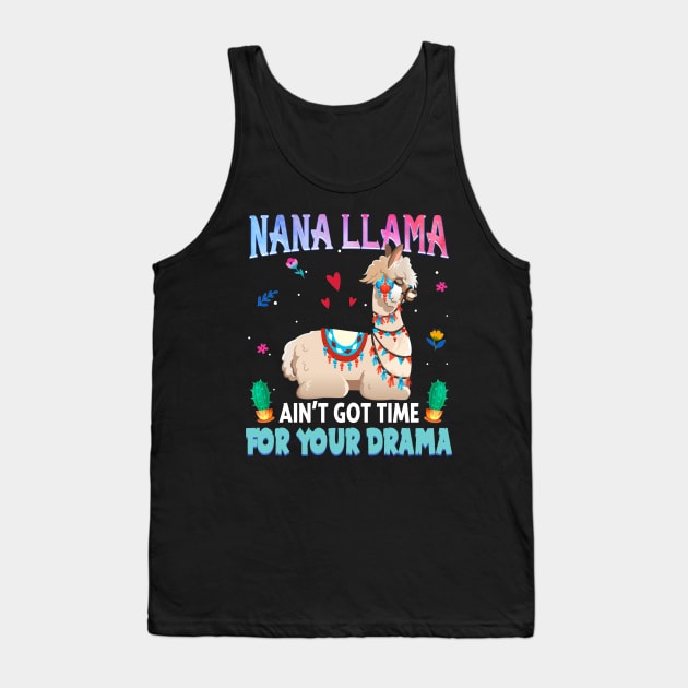 Nana Llama Ain_t Got Time For Your Drama T shirt Tank Top by Terryeare